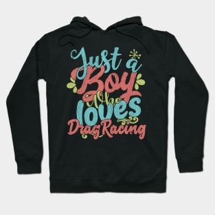 Mens Just A Boy Who Loves Drag racing Gift graphic Hoodie